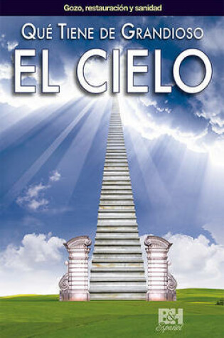 Cover of Que Tiene de Grandioso El Cielo