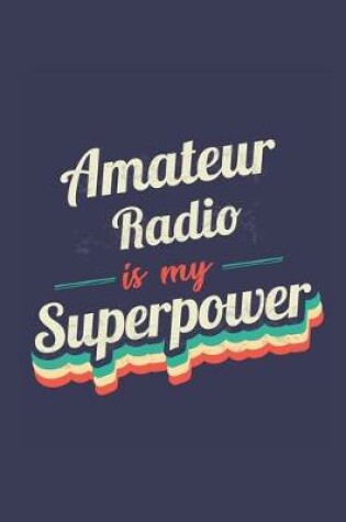 Cover of Amateur Radio Is My Superpower