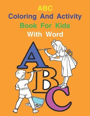 Book cover for ABC Coloring And Activity Book For Kids With Word