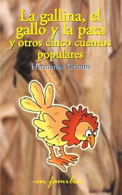 Cover of La gallina, el gallo y la pata y otros cinco cuentos populares