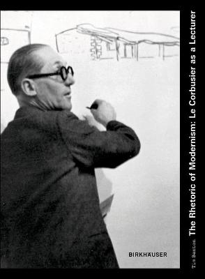 Book cover for The Rhetoric of Modernism: Le Corbusier as a Lecturer