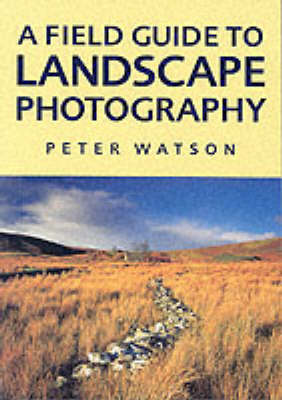 Book cover for A Field Guide to Landscape Photography