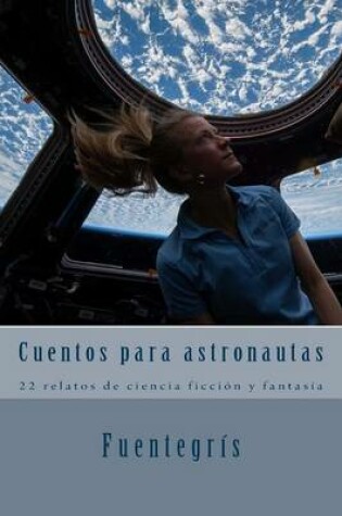 Cover of Cuentos Para Astronautas.