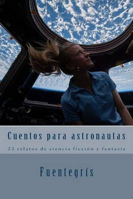 Book cover for Cuentos Para Astronautas.