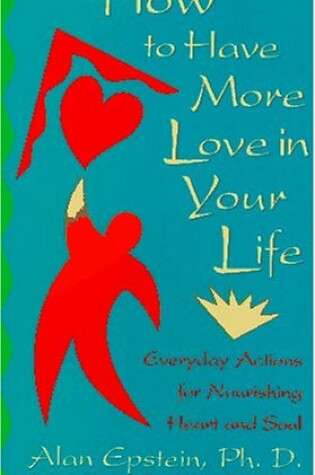 Cover of How to Have More Love in Your Life