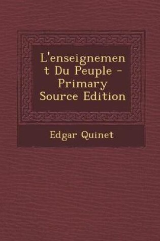 Cover of L'Enseignement Du Peuple - Primary Source Edition