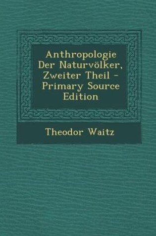 Cover of Anthropologie Der Naturvolker, Zweiter Theil