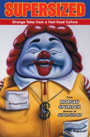 Cover of Supersized: Strange Tales From A Fast-food Culture