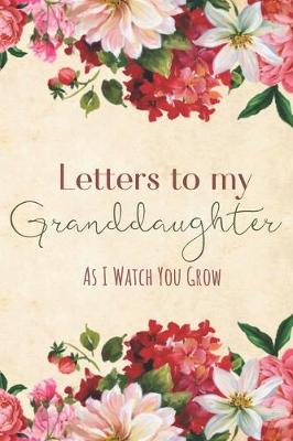 Book cover for Letters to my Granddaughter Journal-Grandparents Journal Appreciation Gift-Lined Notebook To Write In-6"x9" 120 Pages Book 13