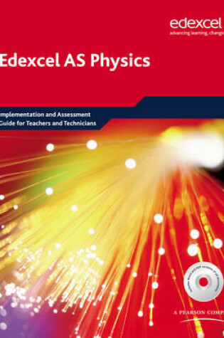 Cover of Edexcel A level Science: AS Physics Implementation and Assessment Guide for Teachers and Technicians