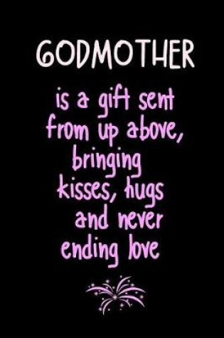 Cover of GODMOTHER is a gift sent from up above, bringing kisses, hugs and never ending love