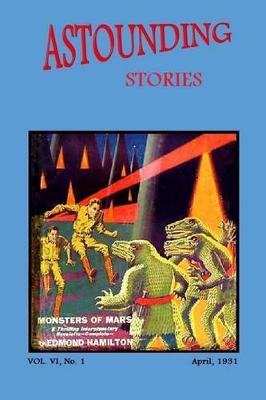 Book cover for Astounding Stories (Vol. VI No. 1 April, 1931)