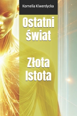 Cover of Ostatni świat - Zlota Istota