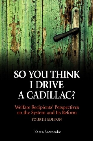 Cover of "So You Think I Drive a Cadillac?"  Welfare Recipients' Perspectives on the System and Its Reform