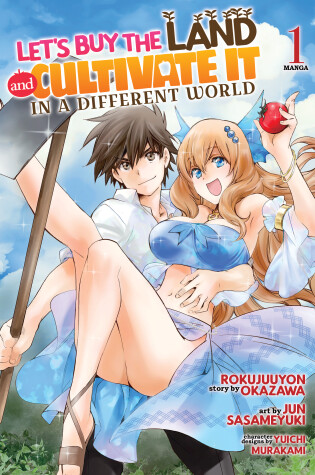 Cover of Let's Buy the Land and Cultivate It in a Different World (Manga) Vol. 1