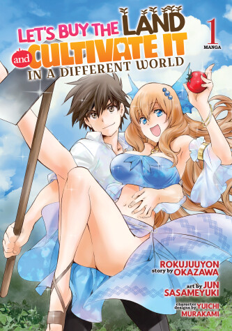 Book cover for Let's Buy the Land and Cultivate It in a Different World (Manga) Vol. 1