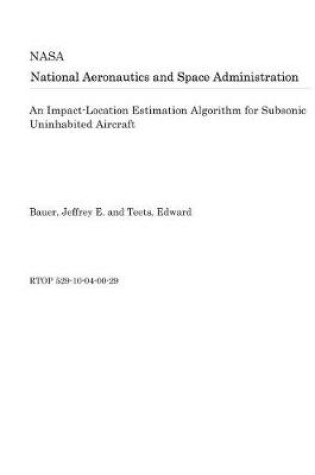 Cover of An Impact-Location Estimation Algorithm for Subsonic Uninhabited Aircraft