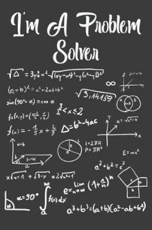 Cover of I'm a Problem Sover Math Lovers Composition Notebook and Diary