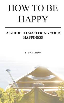 Book cover for How To Be Happy