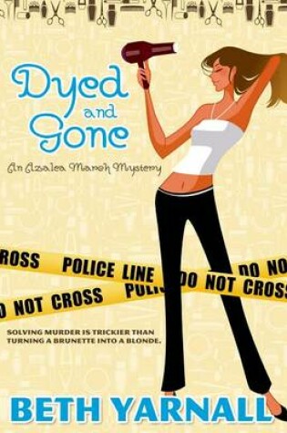 Cover of Dyed and Gone