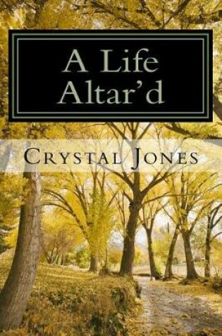 Cover of A Life Altar'd