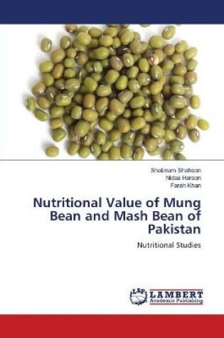 Cover of Nutritional Value of Mung Bean and Mash Bean of Pakistan