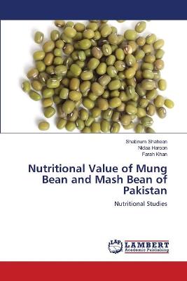 Book cover for Nutritional Value of Mung Bean and Mash Bean of Pakistan