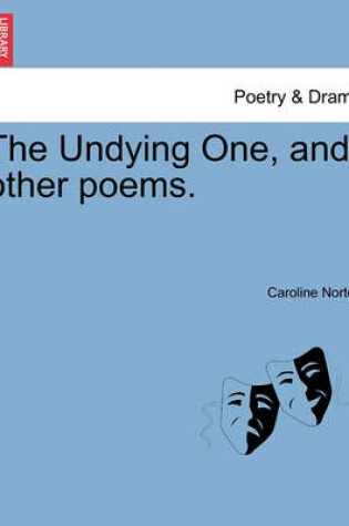 Cover of The Undying One, and other poems.