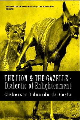 Book cover for The Lion & The Gazelle - Dialectic of enlightenment