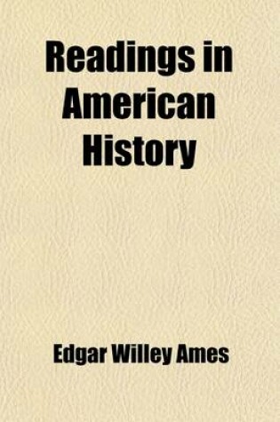 Cover of Readings in American History (Volume 1); With Biographies and Explanatory Notes