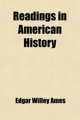 Book cover for Readings in American History (Volume 1); With Biographies and Explanatory Notes