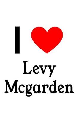 Book cover for I Love Levy McGarden