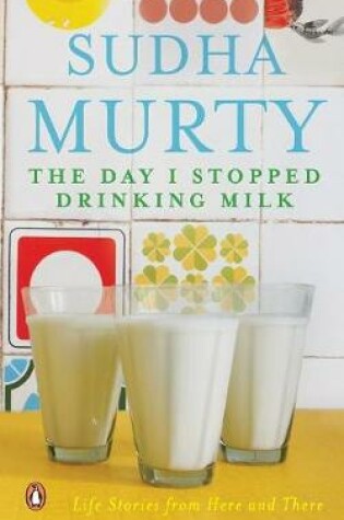 Cover of The Day I Stopped Drinking Milk