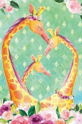 Cover of Journal Notebook For Animal Lovers Giraffes In Flowers