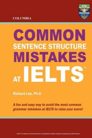 Cover of Columbia Common Sentence Structure Mistakes at IELTS