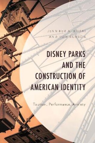 Cover of Disney Parks and the Construction of American Identity