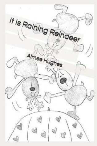 Cover of It Is Raining Reindeer