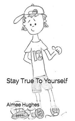 Book cover for Stay True To Yourself