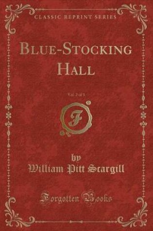 Cover of Blue-Stocking Hall, Vol. 2 of 3 (Classic Reprint)