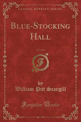 Book cover for Blue-Stocking Hall, Vol. 2 of 3 (Classic Reprint)