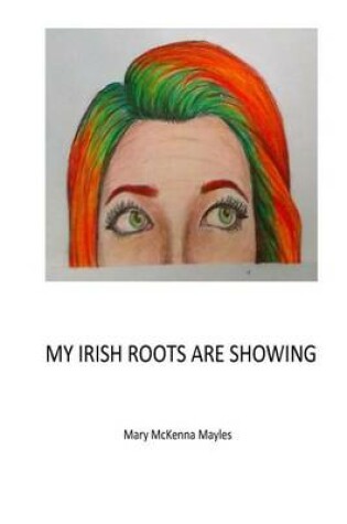 Cover of My Irish Roots Are Showing