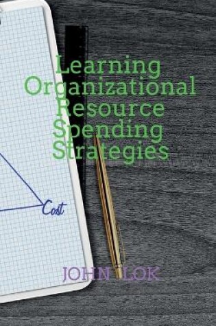 Cover of Learning Organizational Resource Spending Strategies