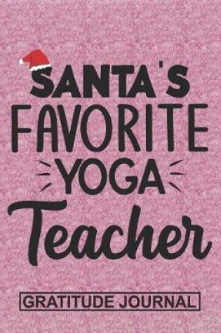 Cover of Santa's Favorite Yoga Teacher - Gratitude Journal