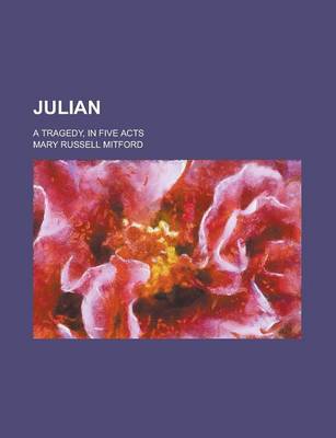 Book cover for Julian; A Tragedy, in Five Acts