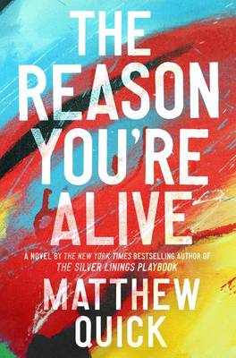 The Reason You're Alive by Matthew Quick