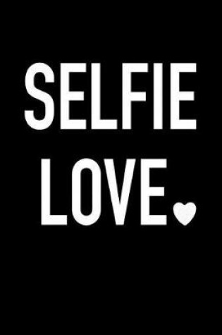 Cover of Selfie Love