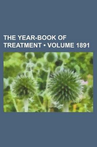 Cover of The Year-Book of Treatment (Volume 1891)