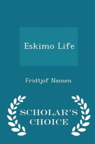 Cover of Eskimo Life - Scholar's Choice Edition