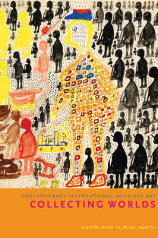 Cover of Collecting Worlds:Contemporary International Outsider Art