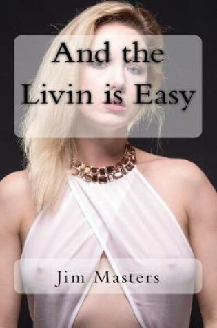 Cover of And the Livin Is Easy